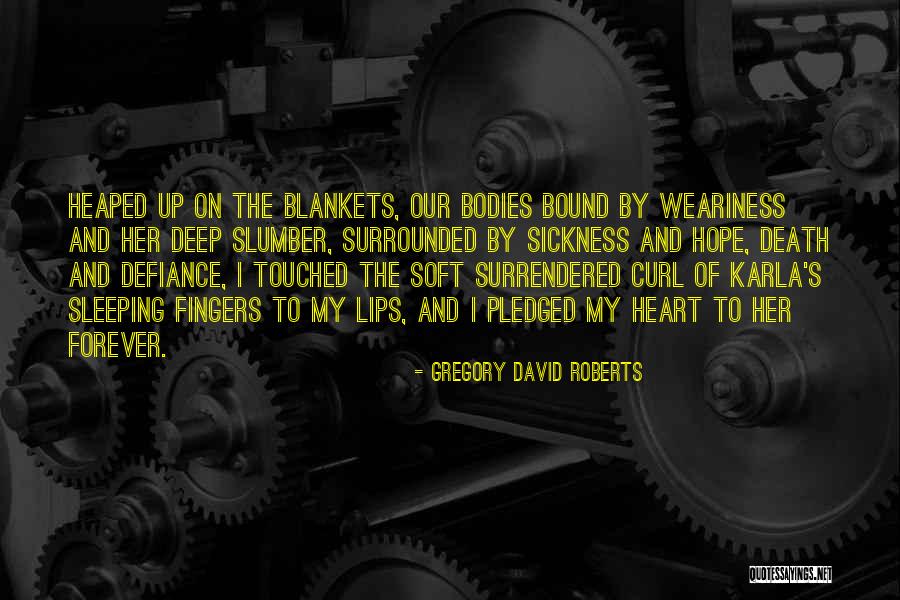 When Our Bodies Touched Quotes By Gregory David Roberts When Our Bodies Touched Quotes By Gregory David Roberts
