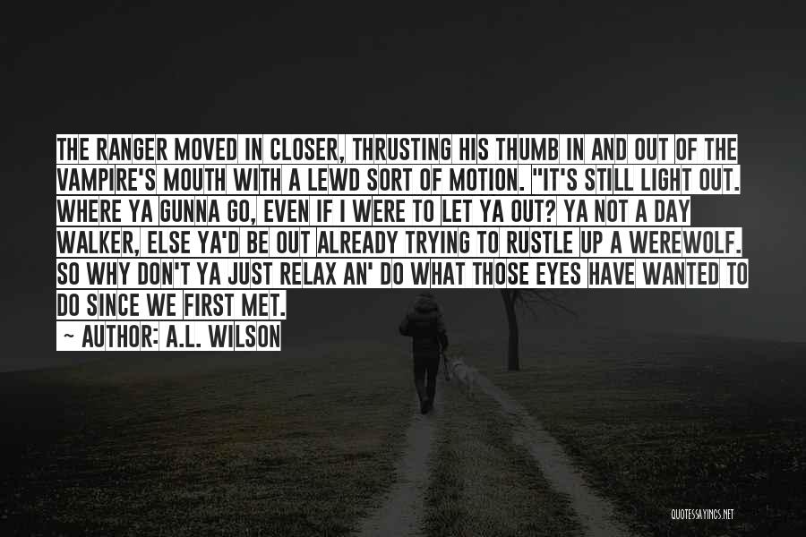 When Our Eyes First Met Quotes By A.L. Wilson