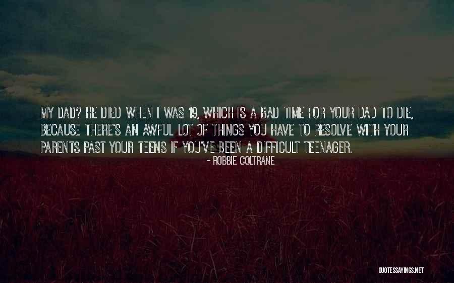 When Parents Die Quotes By Robbie Coltrane When Parents Die Quotes By Robbie Coltrane