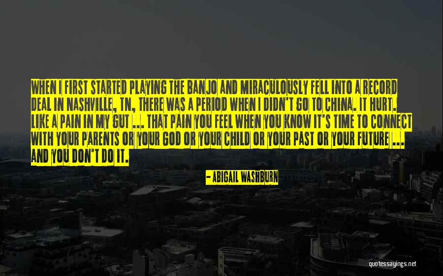 When Parents Hurt Quotes By Abigail Washburn When Parents Hurt Quotes By Abigail Washburn