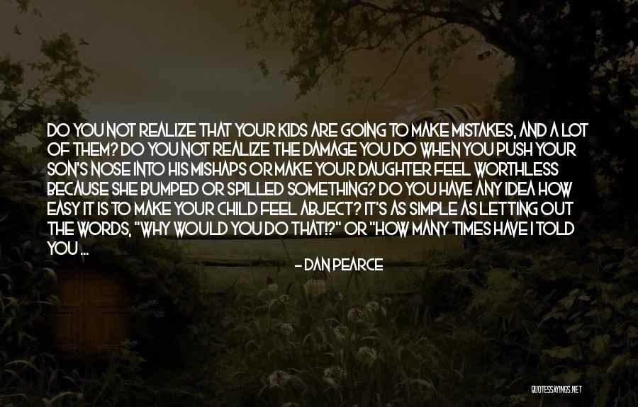 When Parents Hurt Quotes By Dan Pearce When Parents Hurt Quotes By Dan Pearce