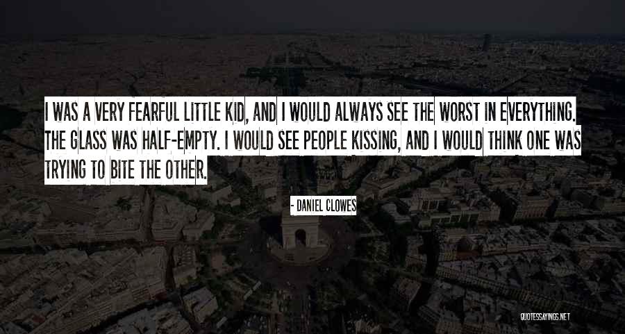 When People Are Fearful Quotes By Daniel Clowes When People Are Fearful Quotes By Daniel Clowes