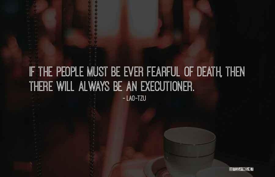 When People Are Fearful Quotes By Lao-Tzu When People Are Fearful Quotes By Lao-Tzu