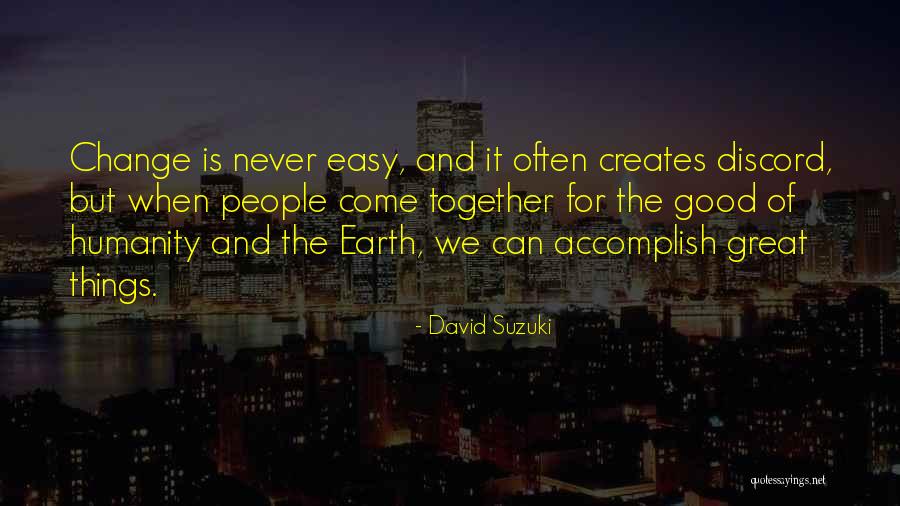 When People Come Together Quotes By David Suzuki When People Come Together Quotes By David Suzuki