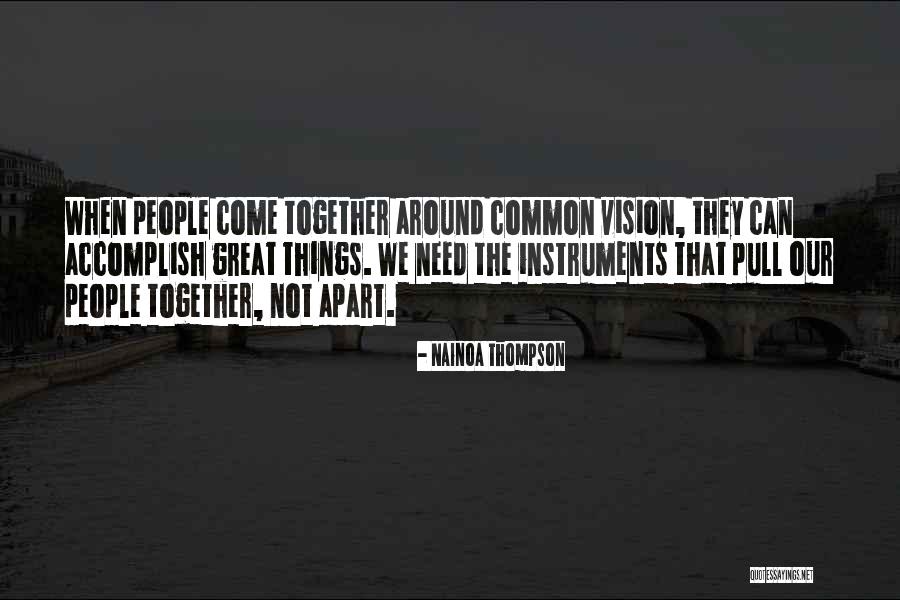 When People Come Together Quotes By Nainoa Thompson When People Come Together Quotes By Nainoa Thompson