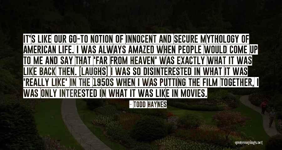 When People Come Together Quotes By Todd Haynes When People Come Together Quotes By Todd Haynes