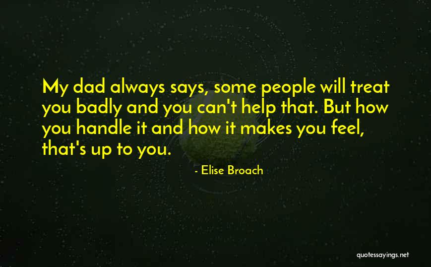 When People Treat You Badly Quotes By Elise Broach When People Treat You Badly Quotes By Elise Broach