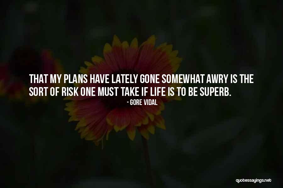 When Plans Go Awry Quotes By Gore Vidal When Plans Go Awry Quotes By Gore Vidal