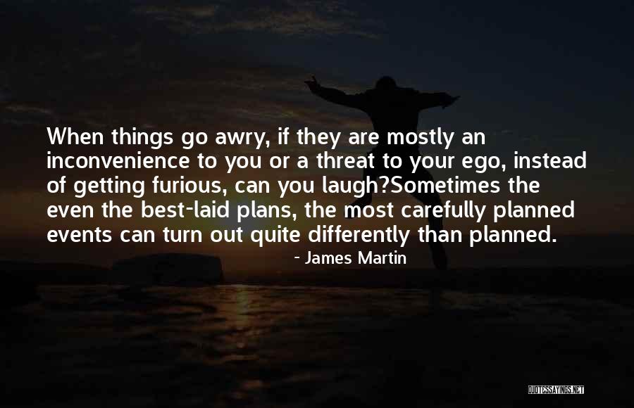 When Plans Go Awry Quotes By James Martin When Plans Go Awry Quotes By James Martin