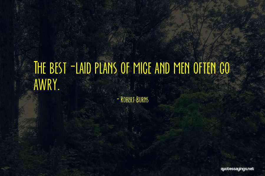 When Plans Go Awry Quotes By Robert Burns When Plans Go Awry Quotes By Robert Burns