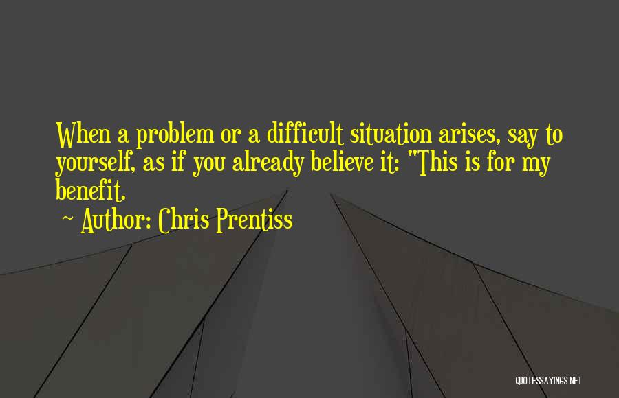 When Problem Arises Quotes By Chris Prentiss