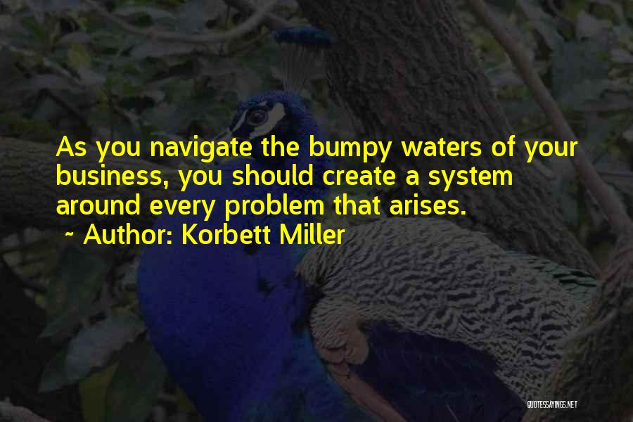 When Problem Arises Quotes By Korbett Miller