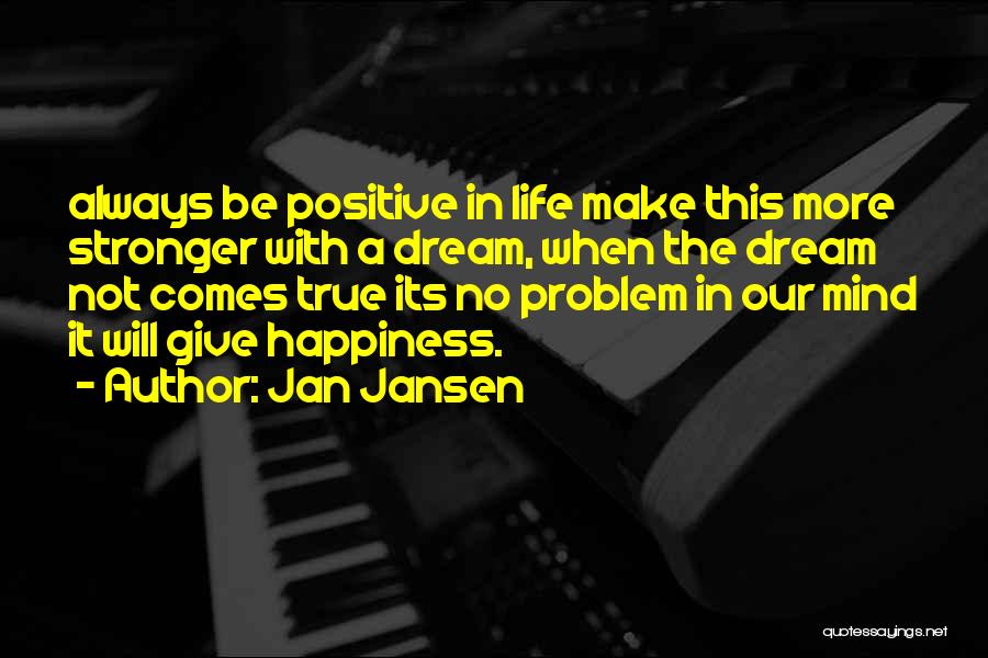 When Problem Comes Quotes By Jan Jansen