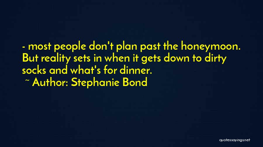 When Reality Sets In Quotes By Stephanie Bond