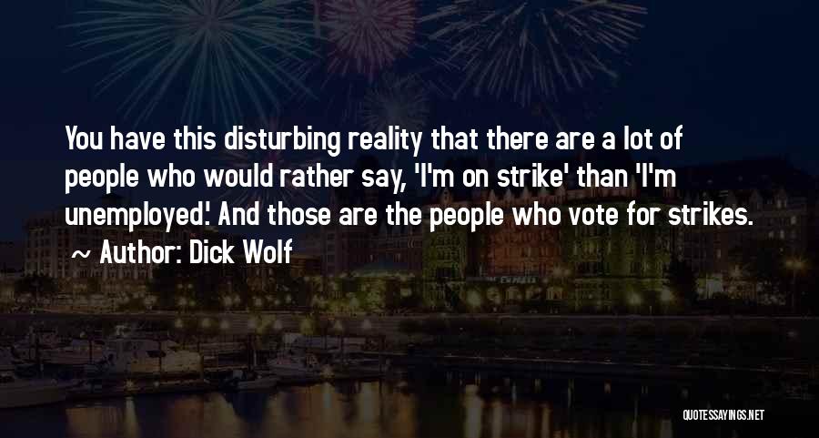 When Reality Strikes Quotes By Dick Wolf