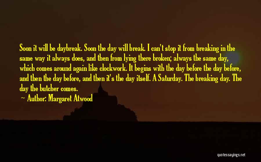 When Saturday Comes Quotes By Margaret Atwood