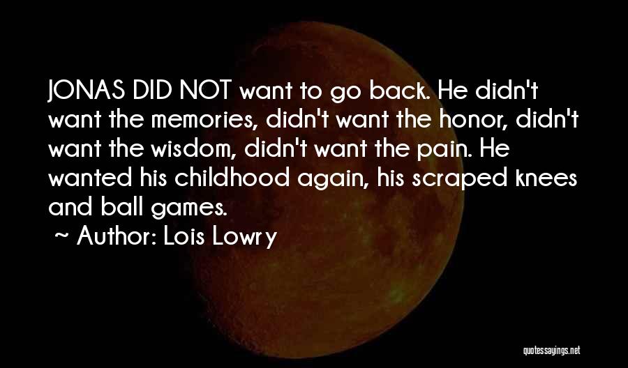 When Scraped Knees Quotes By Lois Lowry