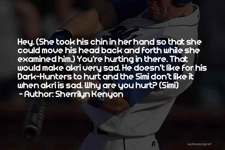 When She Doesn't Like You Back Quotes By Sherrilyn Kenyon