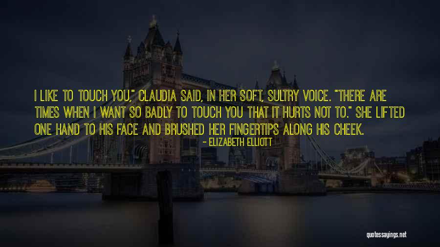 When She Hurts You Quotes By Elizabeth Elliott When She Hurts You Quotes By Elizabeth Elliott