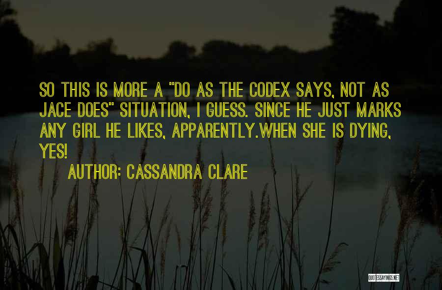 When She Says Yes Quotes By Cassandra Clare