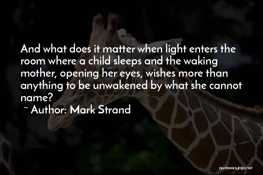 When She Sleeps Quotes By Mark Strand