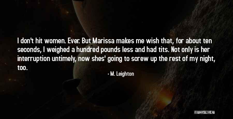When Shes All You Think About Quotes By M. Leighton When Shes All You Think About Quotes By M. Leighton