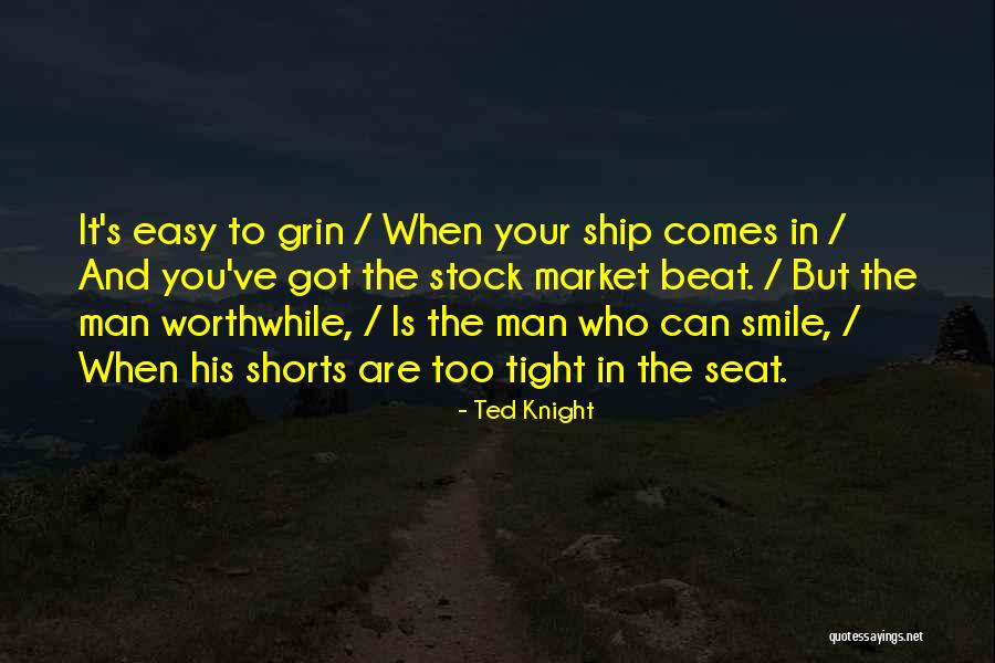When Ship Comes In Quotes By Ted Knight When Ship Comes In Quotes By Ted Knight