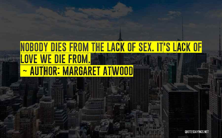 When Some You Love Dies Quotes By Margaret Atwood