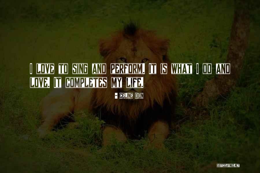 When Someone Completes You Quotes By Celine Dion When Someone Completes You Quotes By Celine Dion