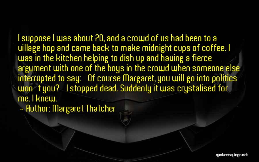 When Someone Dead Quotes By Margaret Thatcher