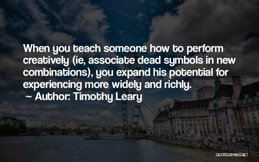 When Someone Dead Quotes By Timothy Leary