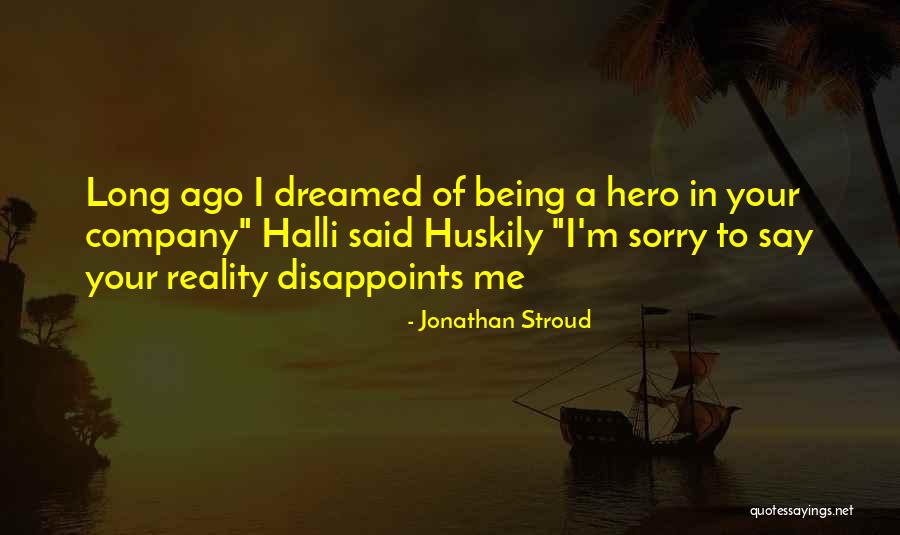When Someone Disappoints You Quotes By Jonathan Stroud When Someone Disappoints You Quotes By Jonathan Stroud