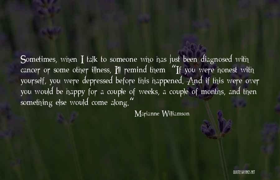 When Someone Has Cancer Quotes By Marianne Williamson When Someone Has Cancer Quotes By Marianne Williamson
