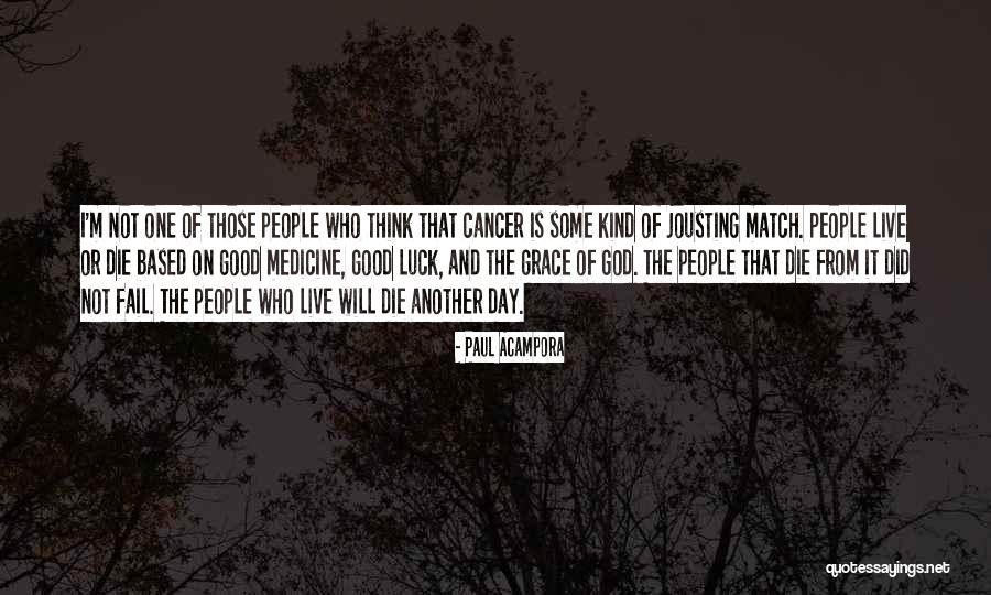 When Someone Has Cancer Quotes By Paul Acampora When Someone Has Cancer Quotes By Paul Acampora