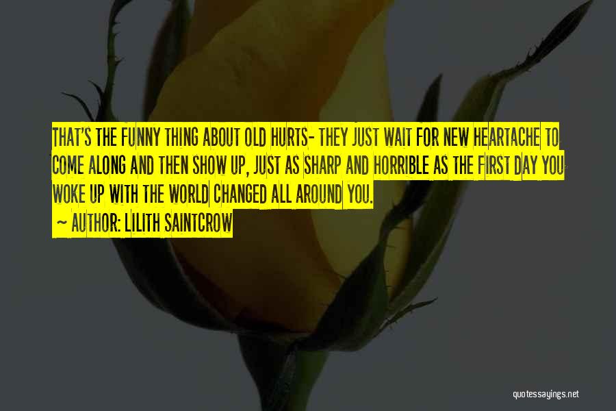 When Someone Hurts Your Feelings Quotes By Lilith Saintcrow When Someone Hurts Your Feelings Quotes By Lilith Saintcrow