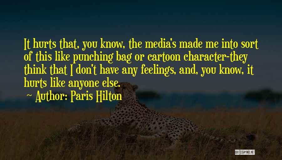 When Someone Hurts Your Feelings Quotes By Paris Hilton