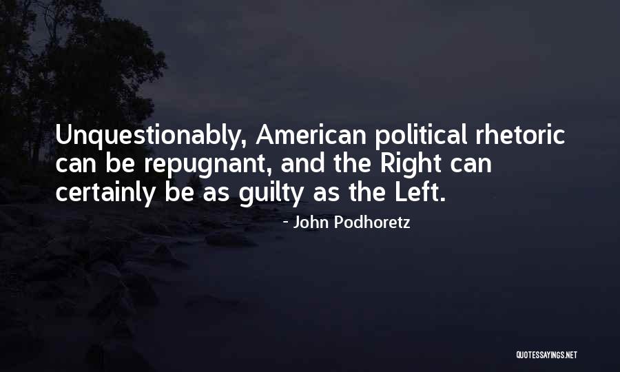 When Someone Is Guilty Quotes By John Podhoretz When Someone Is Guilty Quotes By John Podhoretz