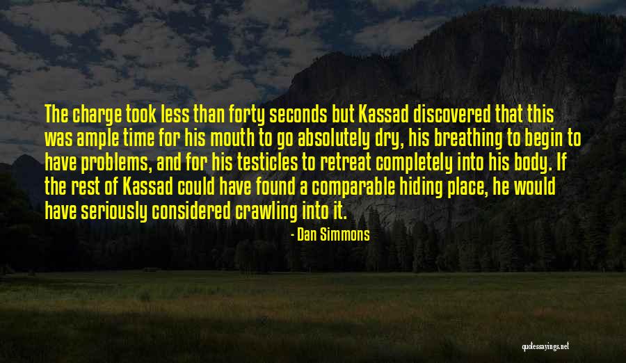 When Someone Is Hiding Something Quotes By Dan Simmons When Someone Is Hiding Something Quotes By Dan Simmons
