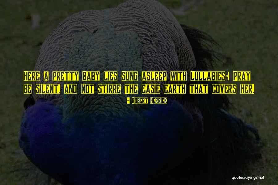 When Someone Lies To You Quotes By Robert Herrick When Someone Lies To You Quotes By Robert Herrick