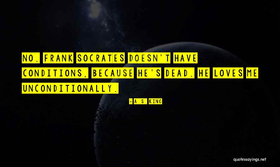 When Someone Loves You Unconditionally Quotes By A.S. King When Someone Loves You Unconditionally Quotes By A.S. King