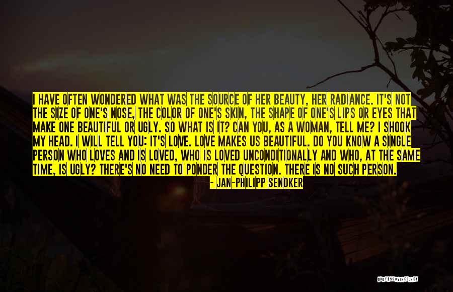 When Someone Loves You Unconditionally Quotes By Jan-Philipp Sendker When Someone Loves You Unconditionally Quotes By Jan-Philipp Sendker