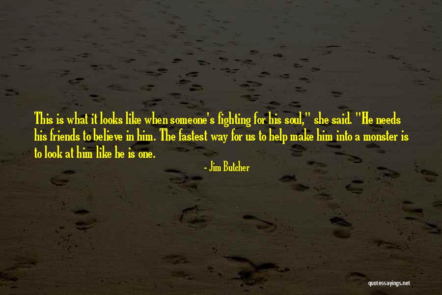 When Someone Needs Help Quotes By Jim Butcher When Someone Needs Help Quotes By Jim Butcher