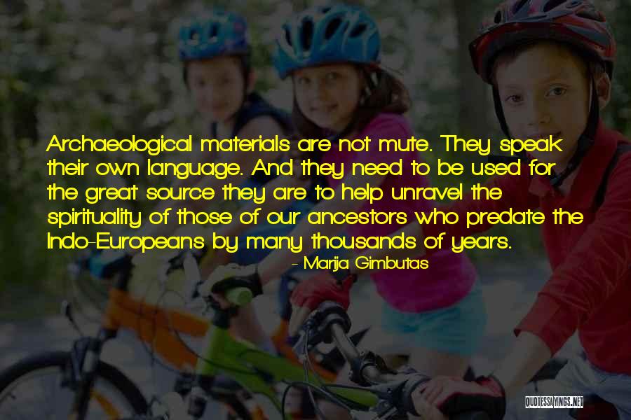 When Someone Needs Help Quotes By Marija Gimbutas When Someone Needs Help Quotes By Marija Gimbutas