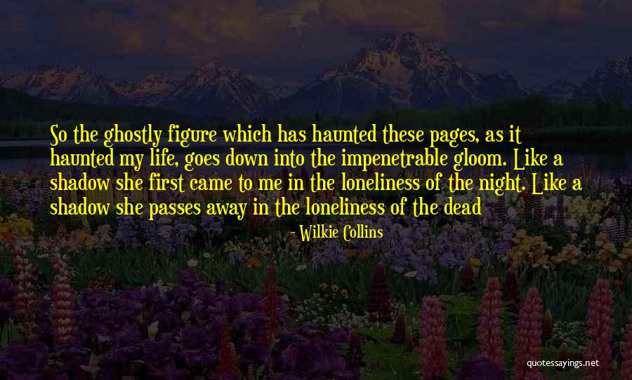 When Someone Passes Away Quotes By Wilkie Collins