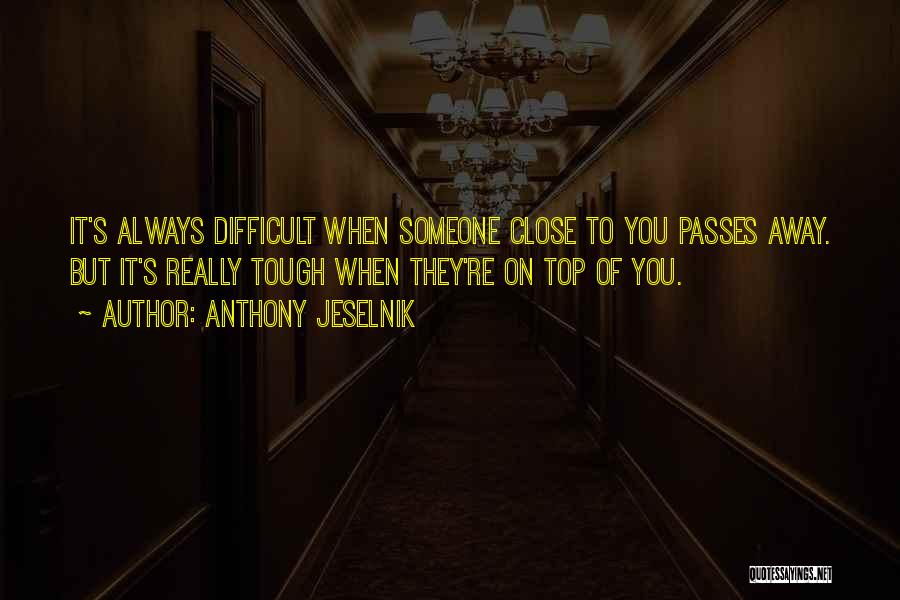 When Someone Passes Quotes By Anthony Jeselnik