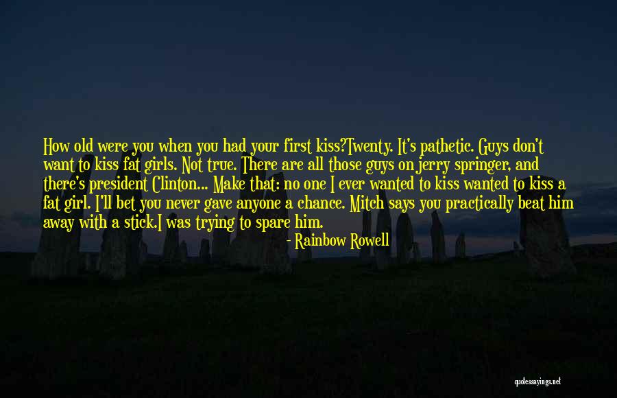 When Someone Says Your Fat Quotes By Rainbow Rowell When Someone Says Your Fat Quotes By Rainbow Rowell