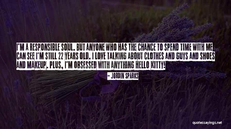 When Someone Sparks Your Soul Quotes By Jordin Sparks When Someone Sparks Your Soul Quotes By Jordin Sparks