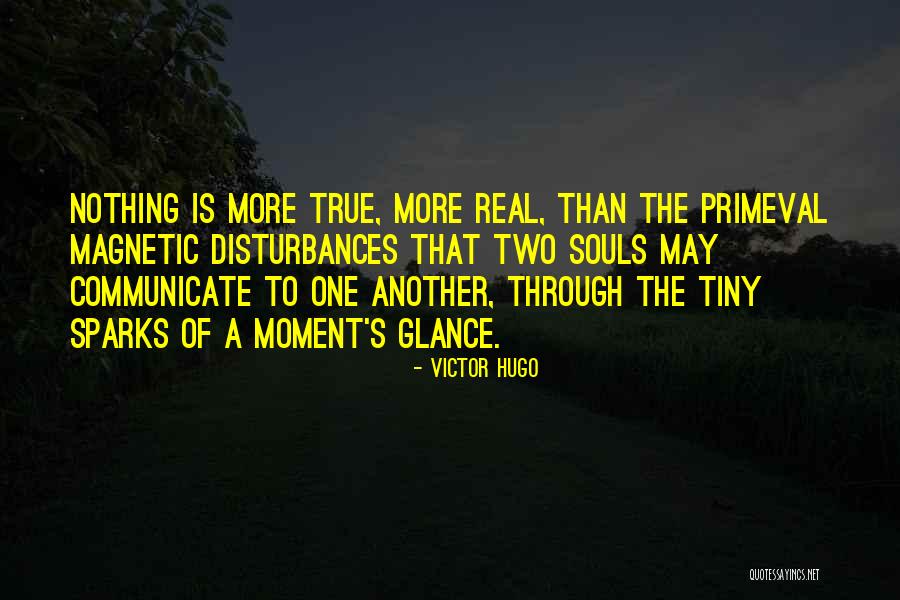When Someone Sparks Your Soul Quotes By Victor Hugo When Someone Sparks Your Soul Quotes By Victor Hugo