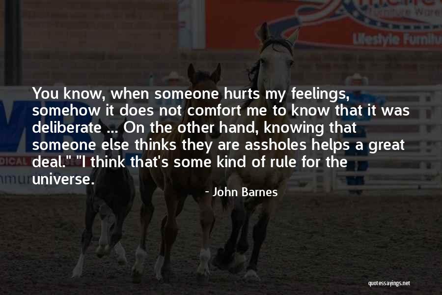 When Someone Thinks They Know You Quotes By John Barnes When Someone Thinks They Know You Quotes By John Barnes