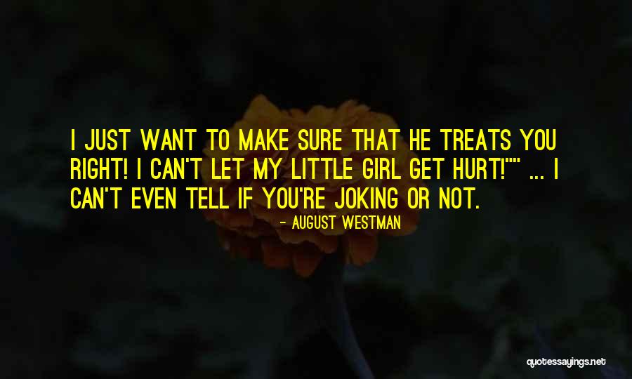 When Someone Treats You Right Quotes By August Westman When Someone Treats You Right Quotes By August Westman